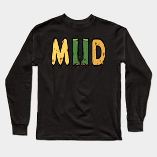 Mud Long Sleeve T-Shirt